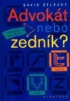 Advokát nebo zedník?