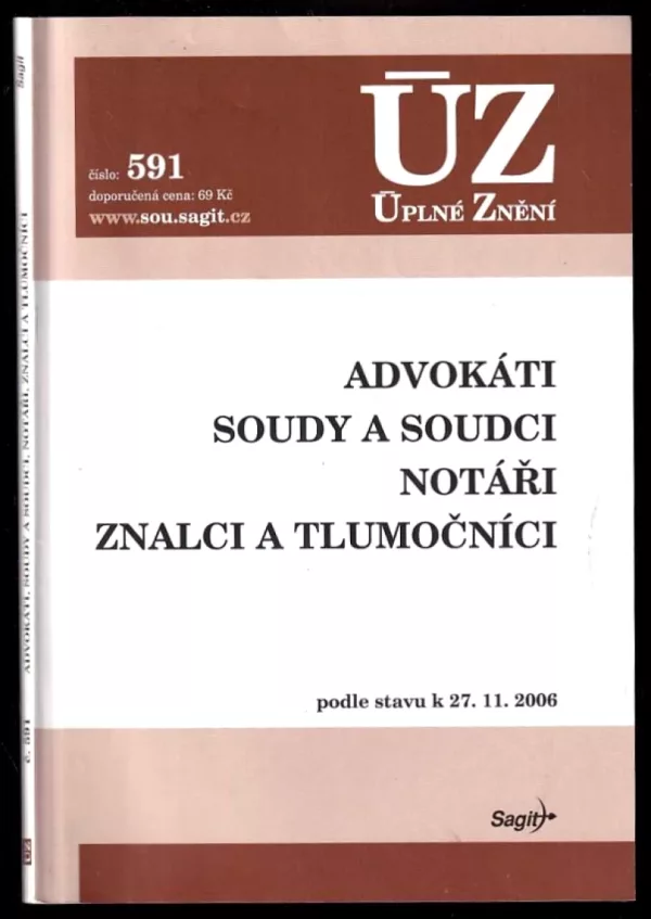 Advokáti ; Soudy a soudci ; Notáři ; Znalci a tlumočníci : podle stavu k 27.11.2006