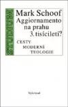 Aggiornamento na prahu 3. tisíciletí? Vývoj moderní katolické teologie
