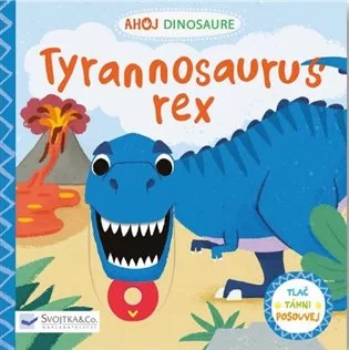 Ahoj Dinosaure - Tyrannosaurus Rex