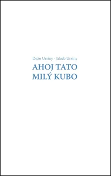 Ahoj Tato Milý Kubo