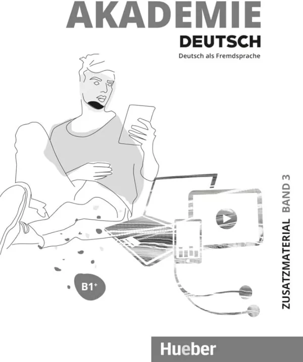 Akademie Deutsch B1+  Zusatzmaterial mit Audios online