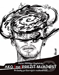 Ako (ne)prežiť mladosť: Príbehy príšerných rozhodnutí