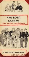 Ako robiť kariéru čiže dediči a vydedenci