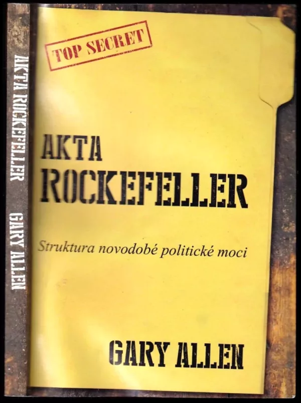 Akta Rockefeller - Strukturu novodobé politické moci