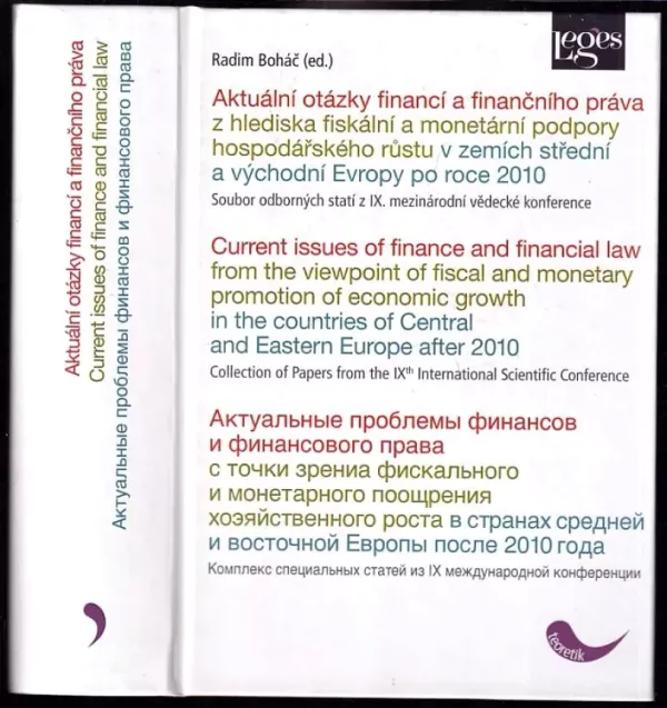 Aktuální otázky financí a finančního práva z hlediska fiskální a monetární podpory hospodářského růstu v zemích střední a východní Evropy po roce 2...