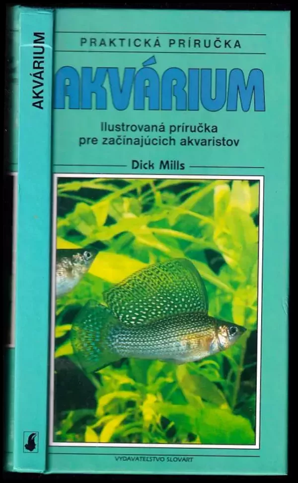 Akvárium : praktická příručka : ilustrovaná příručka pro začínající akvaristy