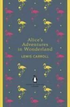 Alice's Adventures in Wonderland and Through the Looking Glass