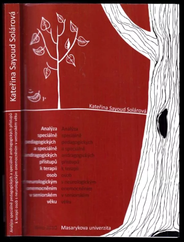 Analýza speciálně pedagogických a speciálně andragogických přístupů k terapii osob s neurologickým onemocněním v seniorském věku (Kateřina Sayoud S...