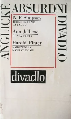 Anglické absurdní divadlo: Jednosměrné kyvadlo / Bezva finta / Narozeniny / Návrat domů