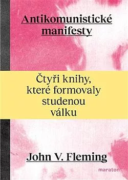Antikomunistické manifesty: Čtyři knihy, které formovaly studenou válku