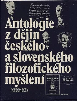 Antologie z dějin českého a slovenského filozofického myšlení (Od roku 1848 do roku 1948)