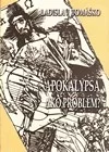 Apokalypsa ako problém?