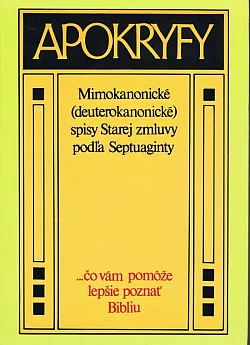 Apokryfy: Mimokanonické (deuterokanonické) spisy Starej zmluvy podľa Septuaginty