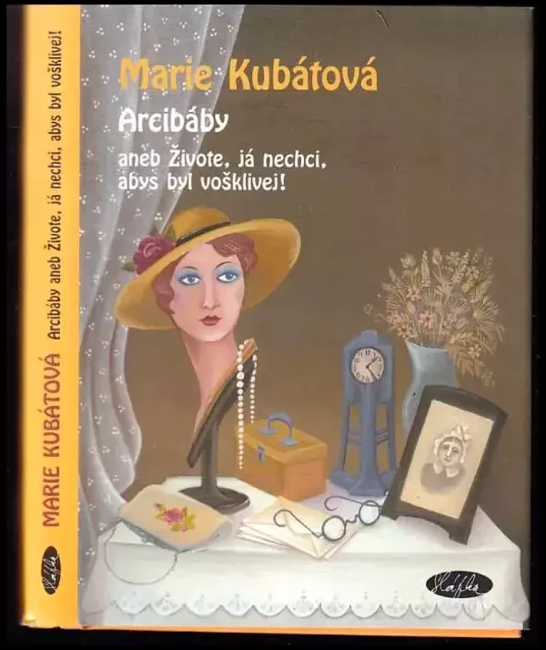 Arcibáby, aneb, Živote, já nechci, abys byl vošklivej!
