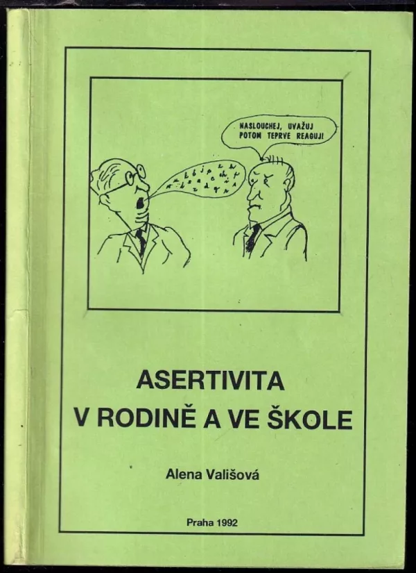 Asertivita v rodině a ve škole, aneb, Zásady přímého jednání mezi dětmi, rodiči a učiteli