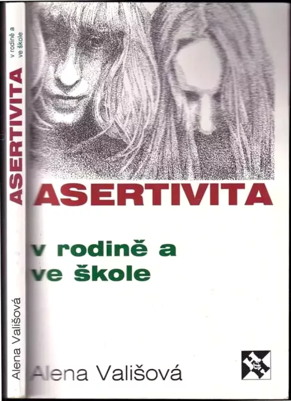 Asertivita v rodině a ve škole, aneb, Zásady přímého jednání mezi dětmi, rodiči a učiteli