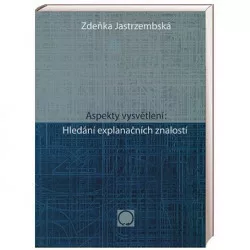 Aspekty vysvětlení - hledání explanačních znalostí