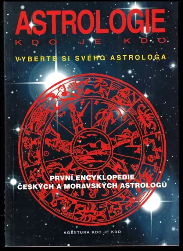 Astrologie : kdo je kdo : [první encyklopedie českých a moravských astrologů]