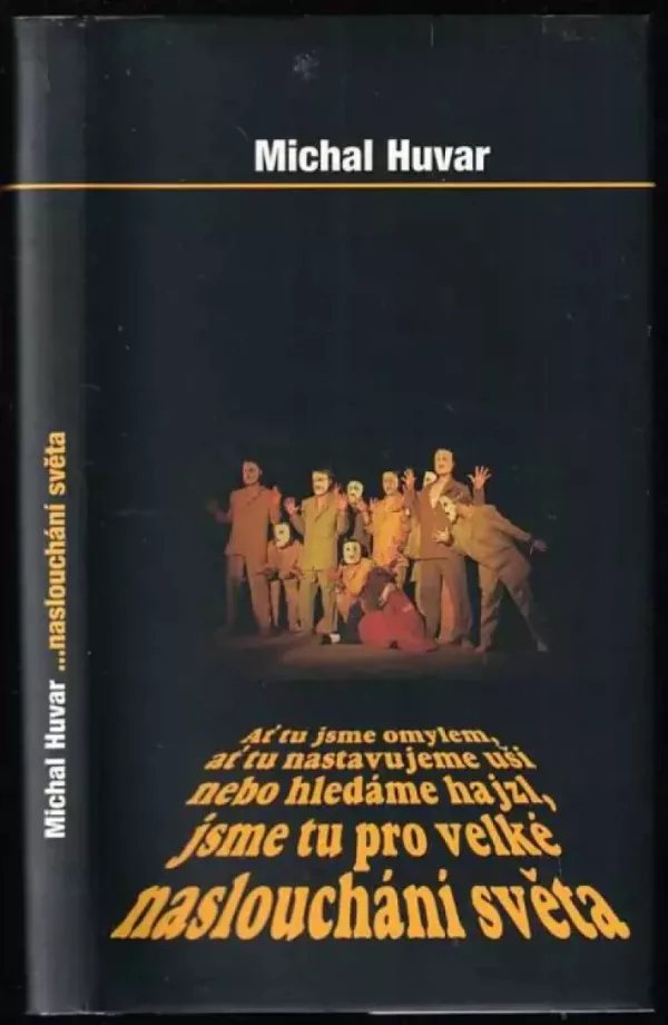 Ať tu jsme omylem, ať tu nastavujeme uši nebo hledáme hajzl, jsme tu pro velké naslouchání světa