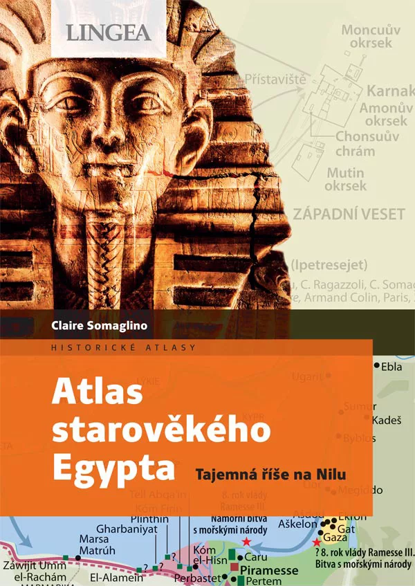 Atlas starověkého Egypta - Tajemství říše na Nilu
