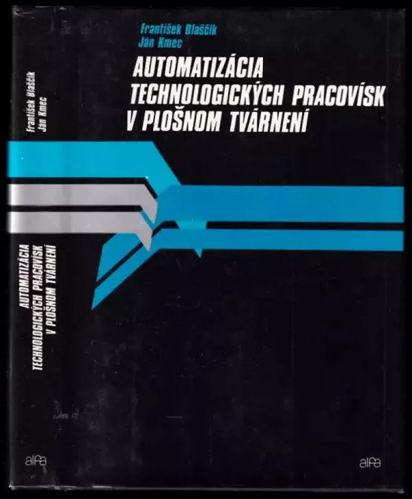 Automatizácia technologických pracovíck v plošnom tvárnení