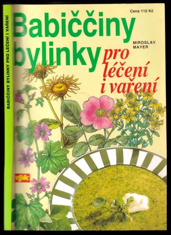 Babiččiny bylinky pro léčení i vaření