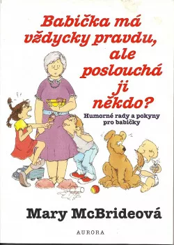 Babička má vždycky pravdu, ale poslouchá ji někdo?