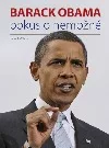 Barack Obama: Pokus o nemožné