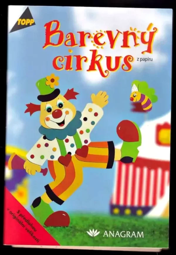 Barevný cirkus : z papíru + Předlohy