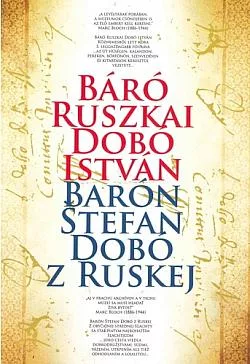 Báró Ruszkai Dobó István / Barón Štefan Dobó z Ruskej