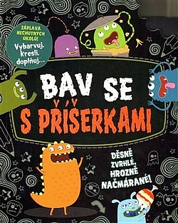 Bav se s příšerkami – Děsně zvrhlé, hrozně načmárané!