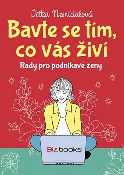 Bavte se tím, co vás živí