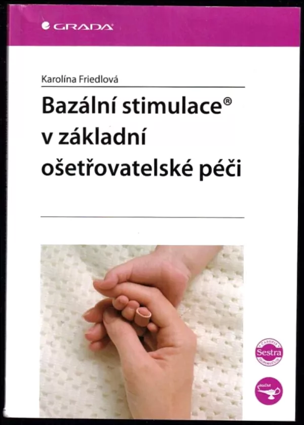 Bazální stimulace v základní ošetřovatelské péči
