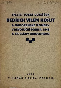 Bedřich Vilém Košut a náboženské poměry v revoluční době r. 1848 a za vlády absolutismu