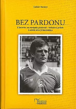 Bez pardonu: Z Jacoviec na európsky piedestál - futbalový príbeh Ladislava Jurkemika