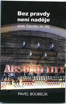 Bez pravdy není naděje aneb Zázraky se dějí