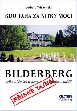 Bilderberg - Kdo tahá za nitky moci