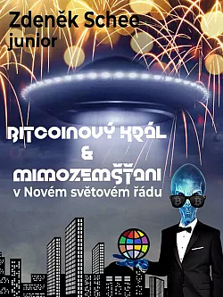 Bitcoinový král a mimozemšťani v Novém světovém řádu (NWO)