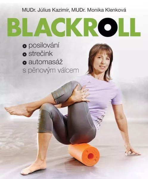 Blackroll - Posilování, strečink, automasáž s pěnovým válcem