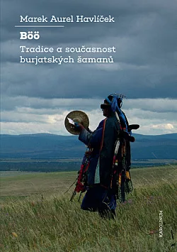 Böö: Tradice a současnost burjatských šamanů