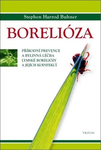 Borelióza - Přírodní prevence a bylinná léčba lymské boreliózy a jejích koinfekcí