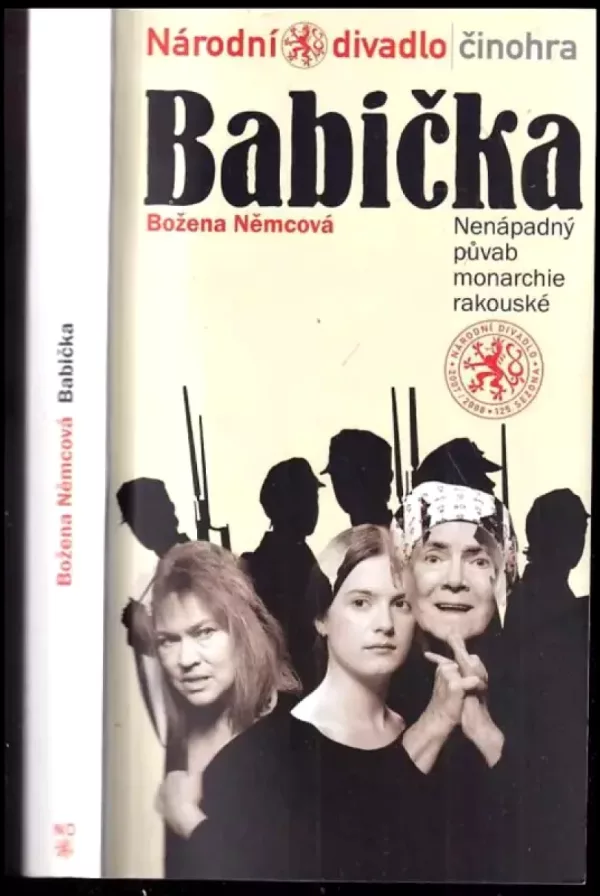 Božena Němcová, Babička : nenápadný půvab monarchie rakouské : premiéra v Národním divadle 13 prosince 2007.