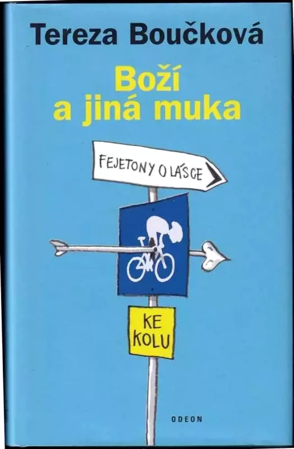 Boží a jiná muka : fejetony o lásce ke kolu