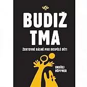 Budiž tma: Žertovné básně pro dospělé děti