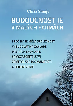 Budoucnost je v malých farmách