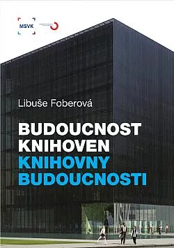Budoucnost knihoven – Knihovny budoucnosti