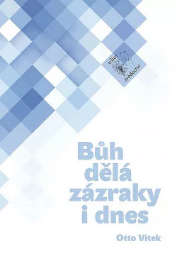 Bůh dělá zázraky i dnes