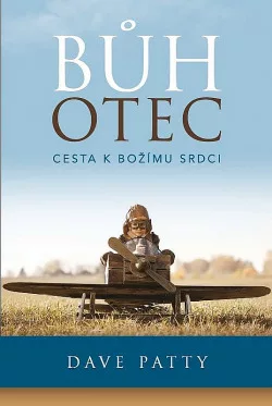 Bůh otec: cesta k Božímu srdci