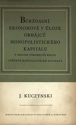 Buržoasní ekonomové v úloze obhájců monopolistického kapitálu v období všeobecné krise světové kapitalistické soustavy